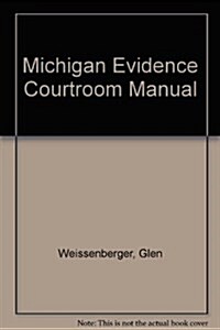 Michigan Evidence Courtroom Manual (Paperback)