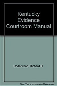 Kentucky Evidence Courtroom Manual (Paperback)