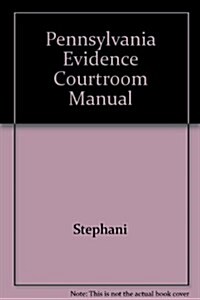 Pennsylvania Evidence Courtroom Manual (Paperback)