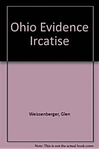 Ohio Evidence Ircatise (Paperback)