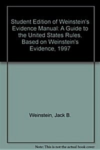 Student Edition of Weinsteins Evidence Manual (Hardcover)