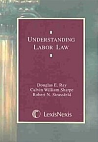 Understanding Labor Law (Paperback)