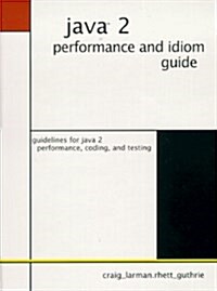 Java 2 Performance and Idiom Guide (Hardcover)