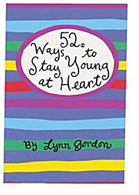 52 Ways to Stay Young at Heart (Cards, GMC)