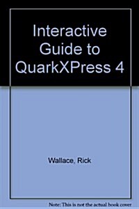 The Interactive Guide to Quarkxpress 4 (Paperback, CD-ROM)