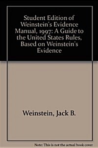 Student Edition of Weinsteins Evidence Manual, 1997 (Hardcover)