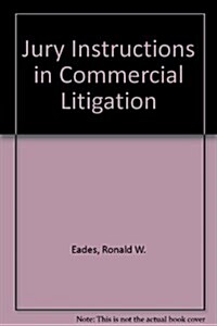 Jury Instructions in Commercial Litigation (Hardcover)