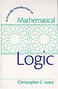 A Friendly Introduction to Mathematical Logic (Hardcover)