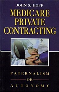 Medicare Private Contracting (Paperback)