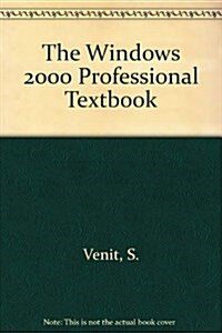 The Windows 2000 Professional Textbook (Paperback, Diskette)