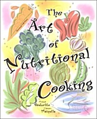 The Art of Nutritional Cooking (Paperback, 2nd, Subsequent)
