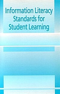 Information Literacy Standards for Student Learning (Paperback)