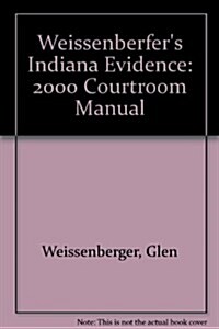 Weissenberfers Indiana Evidence (Paperback)
