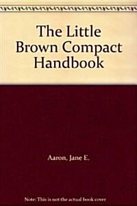 The Little Brown Compact Handbook (Hardcover, 3rd, PCK)
