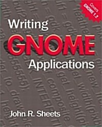 Writing Gnome Applications (Paperback)