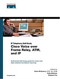 Cisco Voice over Frame Relay, Atm, and Ip (Hardcover)