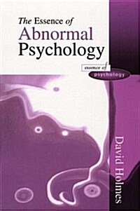 The Essence of Abnormal Psychology (Paperback)