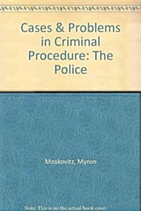 Cases & Problems in Criminal Procedure (Hardcover, 3rd)