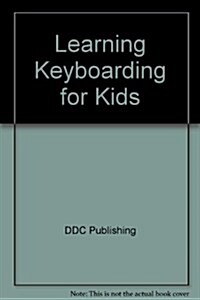 Learning Keyboarding for Kids (Paperback, CD-ROM)