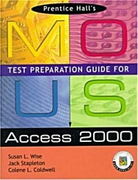 Prentice Halls Mous Test Preparation Guide for Access 2000 (Paperback, Compact Disc)