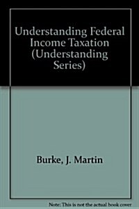 Understanding Federal Income Taxation (Paperback)