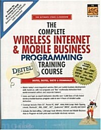 The Complete Wireless Internet & Mobile Business Programming Training Course (Paperback, CD-ROM)