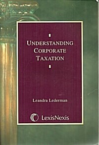 Understanding Corporate Taxation (Paperback)