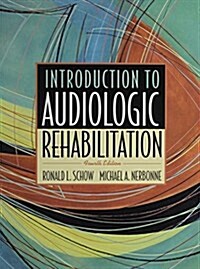 Introduction to Audiologic Rehabilitation (Hardcover, 4th, PCK)