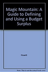 The Magic Mountain: A Guide to Defining and Using a Budget Surplus (Paperback)