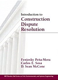 Introduction to Construction Dispute Resolution (Hardcover)