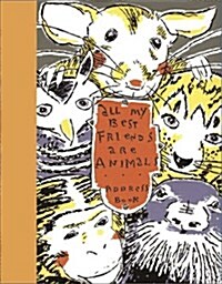 Ward Schumackers All My Best Friends Are Animals (Hardcover, ADR)