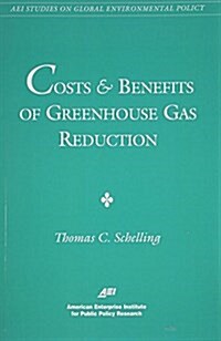 Costs and Benefits of Greenhouse Gas Reduction (AEI Studies on Global Environmental Policy) (Paperback)