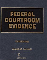 Federal Courtroom Evidence (Loose Leaf, 5th)