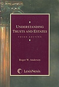 Understanding Trusts and Estates (Paperback, 3rd)
