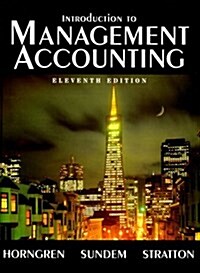 Introduction to Management Accounting (Hardcover, 11th, Subsequent)