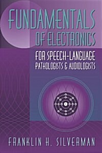 Fundamentals of Electronics for Speech-Language Pathologists and Audiologists (Paperback)