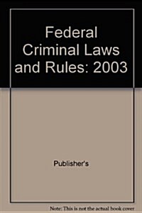 Federal Criminal Laws and Rules (Paperback)