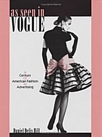 As Seen in Vogue: A Century of American Fashion in Advertising (Hardcover)