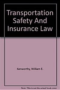 Transportation Safety And Insurance Law (Hardcover, 3rd)