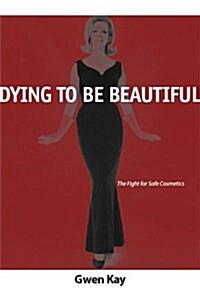 Dying To Be Beautiful (Hardcover)