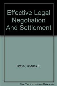 Effective legal negotiation and settlement 5th ed