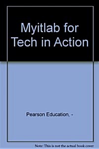 Myitlab for Tech in Action (CD-ROM, 1st)