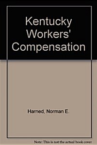 Kentucky Workers Compensation (Loose Leaf, 3rd)
