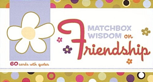 Matchbox Wisdom on Friendship (Cards, GMC)
