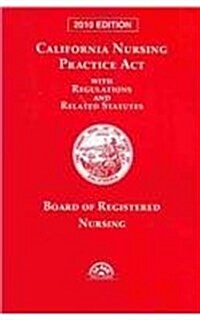 California Nursing Practice Act with Regulations and Related Statutes (Paperback, CD-ROM, 1st)