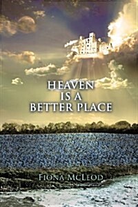 Heaven Is a Better Place (Paperback)