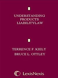 Understanding Products Liability Law (Paperback, 1st)