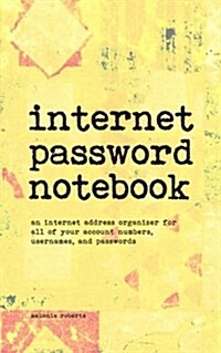 Internet Password Notebook: A Pocket-Sized Internet Address Organizer for All of Your Usernames and Passwords (Paperback)