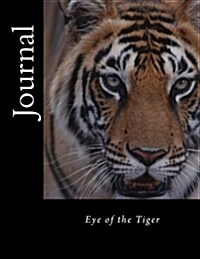 Journal: Eye of the Tiger (Paperback)