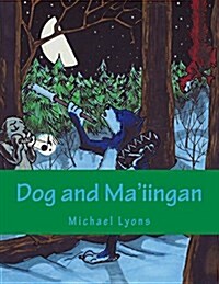 Dog and Maiingan (Paperback, Bilingual)